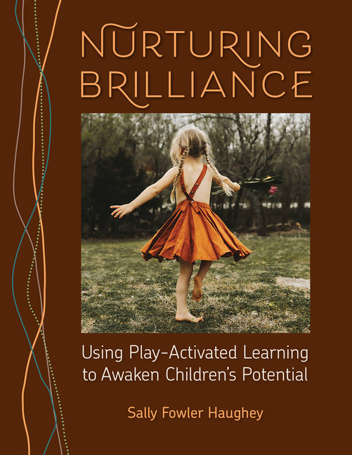 Book cover for Nurturing Brilliance: Using Play-Activated Learning to Awaken Children's Potential