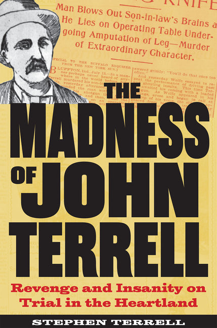 Book cover for Madness of John Terrell: Revenge and Insanity on Trial in the Heartland