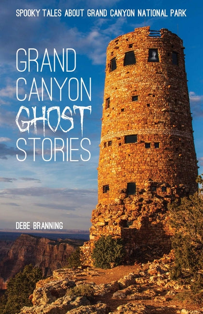 Book cover for Grand Canyon Ghost Stories: Spooky Tales About Grand Canyon National Park