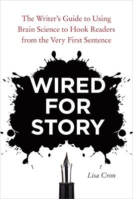 Book cover for Wired for Story: The Writer's Guide to Using Brain Science to Hook Readers from the Very First Sentence