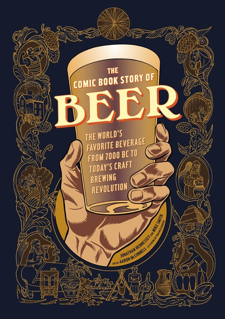 Book cover for Comic Book Story of Beer: The World's Favorite Beverage from 7000 BC to Today's Craft Brewing Revolution