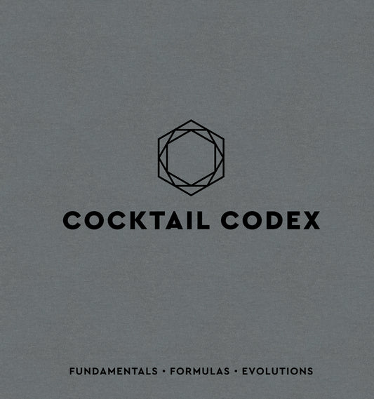 Book cover for Cocktail Codex: Fundamentals, Formulas, Evolutions [A Cocktail Recipe Book]