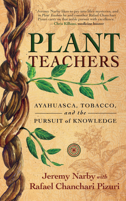 Book cover for Plant Teachers: Ayahuasca, Tobacco, and the Pursuit of Knowledge