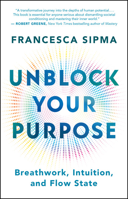 Book cover for Unblock Your Purpose: Breathwork, Intuition, and Flow State