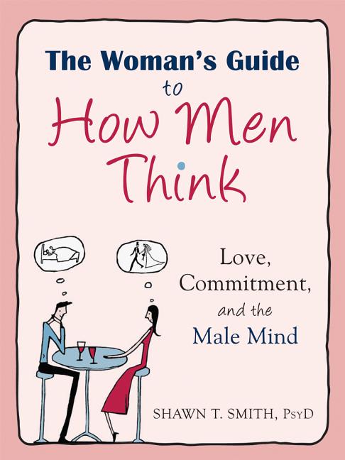 Book cover for Woman's Guide to How Men Think: Love, Commitment, and the Male Mind