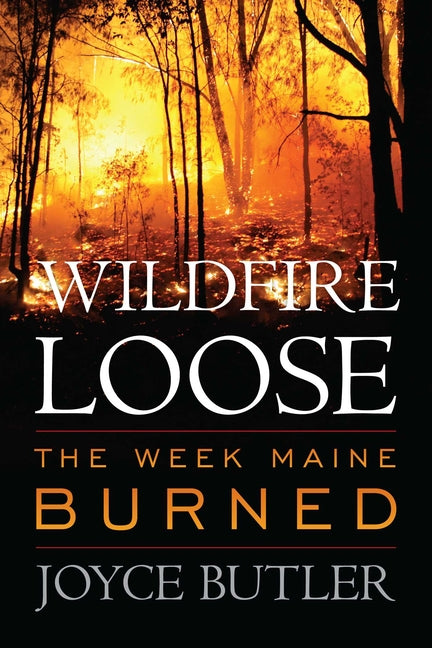 Book cover for Wildfire Loose: The Week Maine Burned