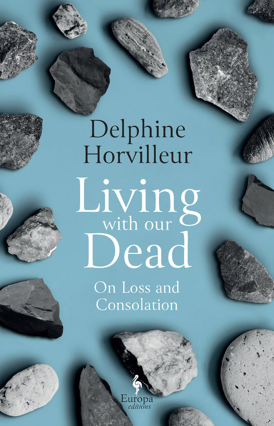 Book cover for Living with Our Dead: On Loss and Consolation