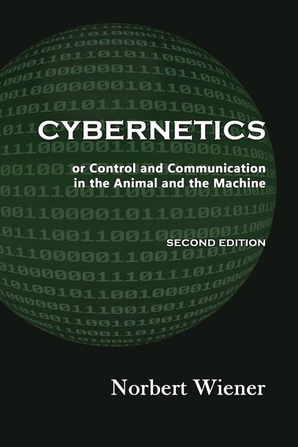 Book cover for Cybernetics, Second Edition: or Control and Communication in the Animal and the Machine