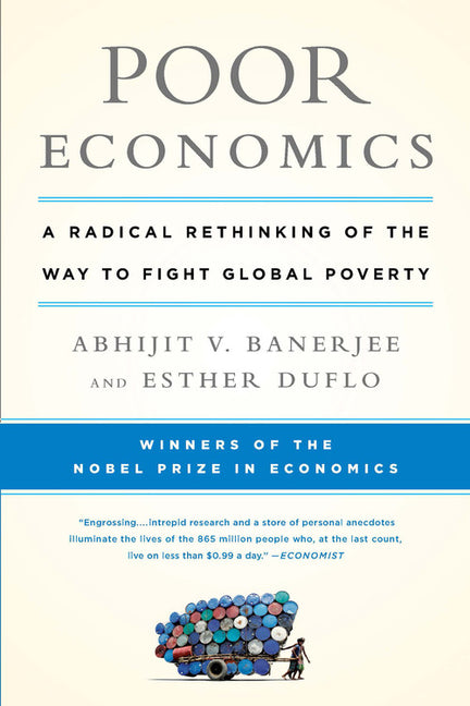 Book cover for Poor Economics: A Radical Rethinking of the Way to Fight Global Poverty