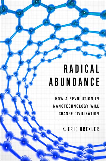 Book cover for Radical Abundance: How a Revolution in Nanotechnology Will Change Civilization