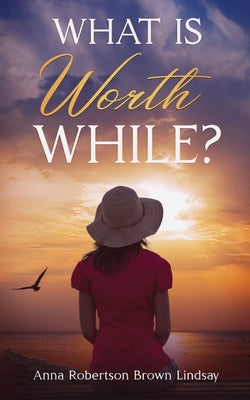 Book cover for What is Worth While?