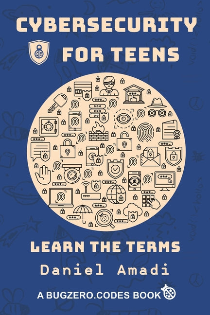 Book cover for Cybersecurity for Teens: Learn the Terms