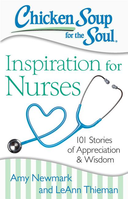 Book cover for Chicken Soup for the Soul: Inspiration for Nurses: 101 Stories of Appreciation and Wisdom