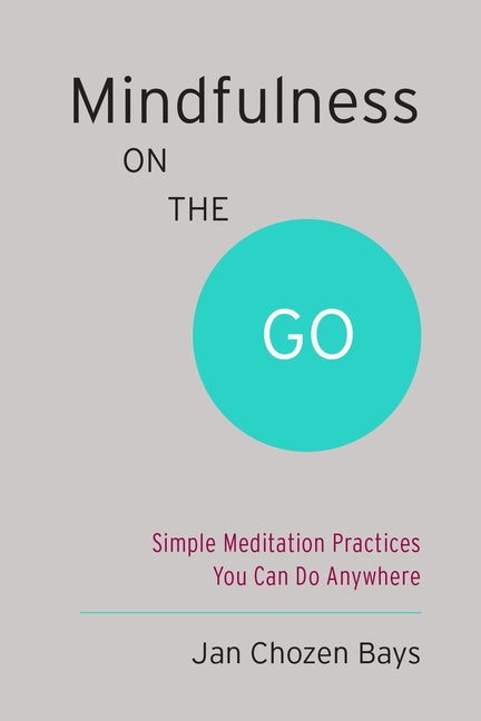Book cover for Mindfulness on the Go (Shambhala Pocket Classic): Simple Meditation Practices You Can Do Anywhere