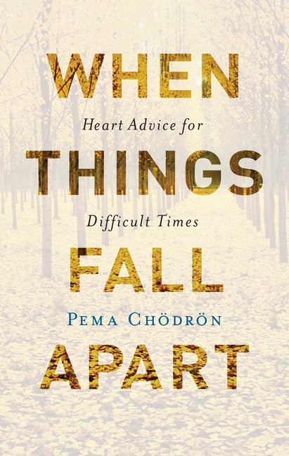 Book cover for When Things Fall Apart: Heart Advice for Difficult Times (Anniversary)