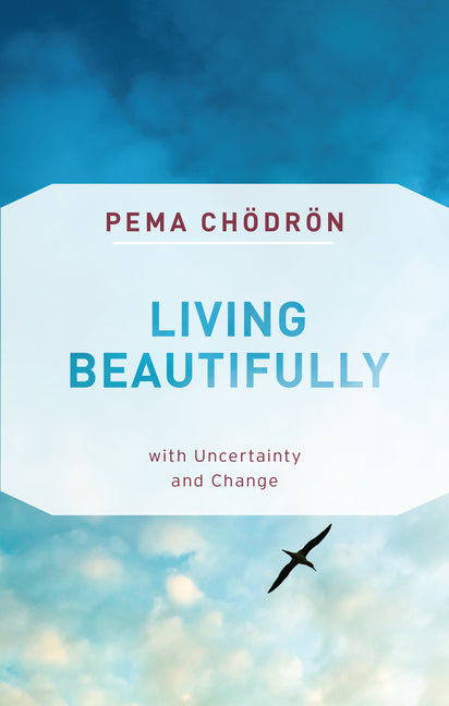 Book cover for Living Beautifully: With Uncertainty and Change