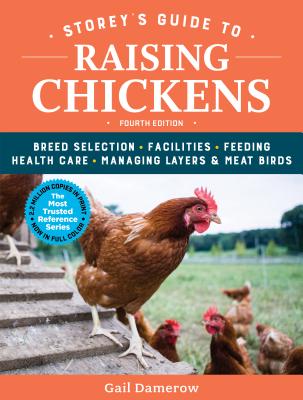 Book cover for Storey's Guide to Raising Chickens, 4th Edition: Breed Selection, Facilities, Feeding, Health Care, Managing Layers & Meat Birds