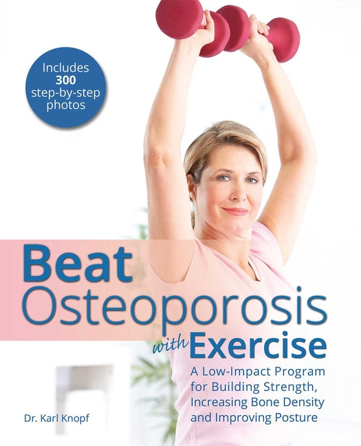 Book cover for Beat Osteoporosis with Exercise: A Low-Impact Program for Building Strength, Increasing Bone Density and Improving Posture