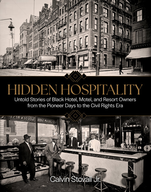 Book cover for Hidden Hospitality: Untold Stories of Black Hotel, Motel, and Resort Owners from the Pioneer Days to the Civil Rights Era