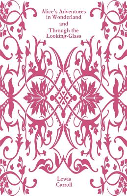 Book cover for Alice's Adventures in Wonderland and Through the Looking-Glass