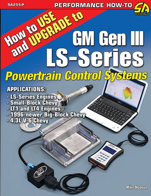 Book cover for How to Use and Upgrade to GM Gen III LS-Series Powertrain Control Systems