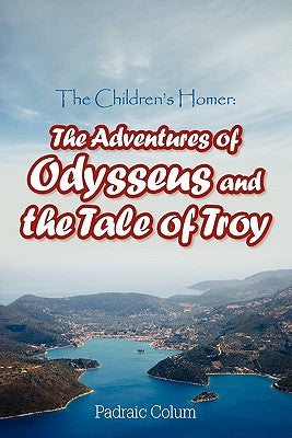 Book cover for The Children's Homer: The Adventures of Odysseus and the Tale of Troy