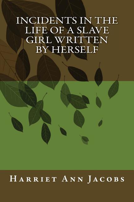 Book cover for Incidents in the Life of a Slave Girl Written by Herself