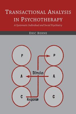 Book cover for Transactional Analysis in Psychotherapy: A Systematic Individual and Social Psychiatry