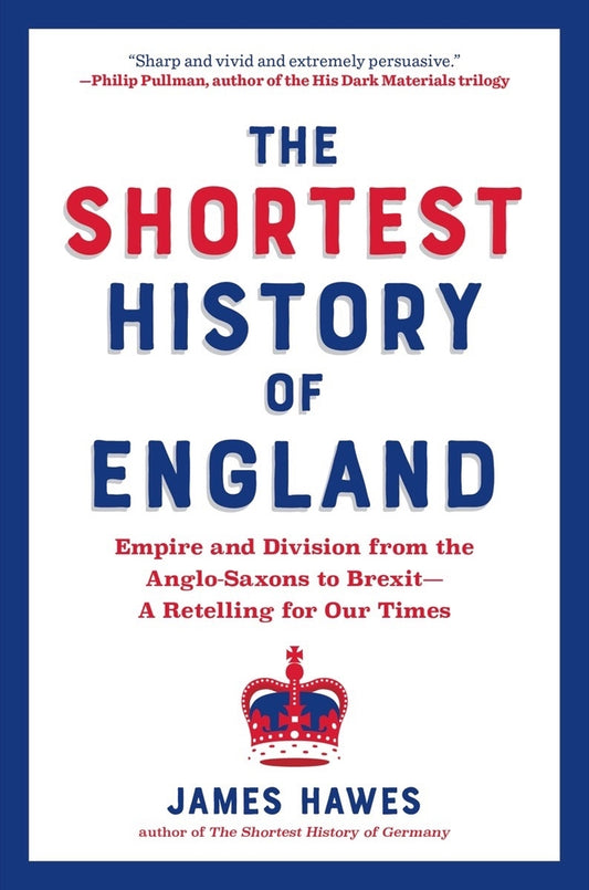 Book cover for The Shortest History of England: Empire and Division from the Anglo-Saxons to Brexit - A Retelling for Our Times