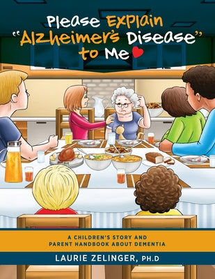 Book cover for Please Explain Alzheimer's Disease to Me: A Children's Story and Parent Handbook About Dementia