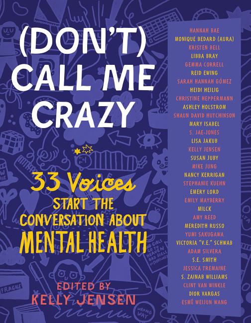 Book cover for (Don't) Call Me Crazy: 33 Voices Start the Conversation about Mental Health