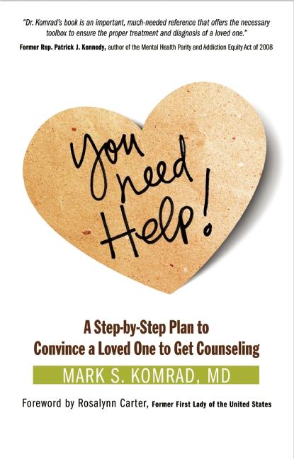 Book cover for You Need Help!: A Step-By-Step Plan to Convince a Loved One to Get Counseling