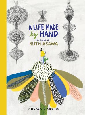 Book cover for A Life Made by Hand: The Story of Ruth Asawa