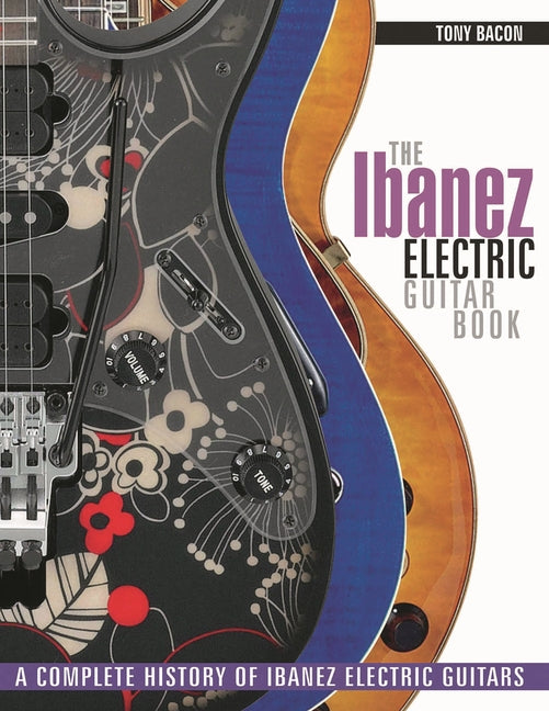Book cover for Ibanez Electric Guitar Book: A Complete History of Ibanez Electric Guitars
