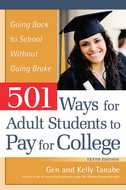 Book cover for 501 Ways for Adult Students to Pay for College: Going Back to School Without Going Broke