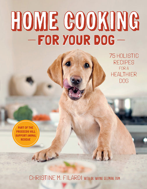 Book cover for Home Cooking for Your Dog: 75 Holistic Recipes for a Healthier Dog