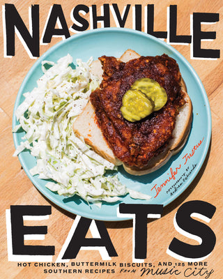 Book cover for Nashville Eats: Hot Chicken, Buttermilk Biscuits, and 100 More Southern Recipes from Music City