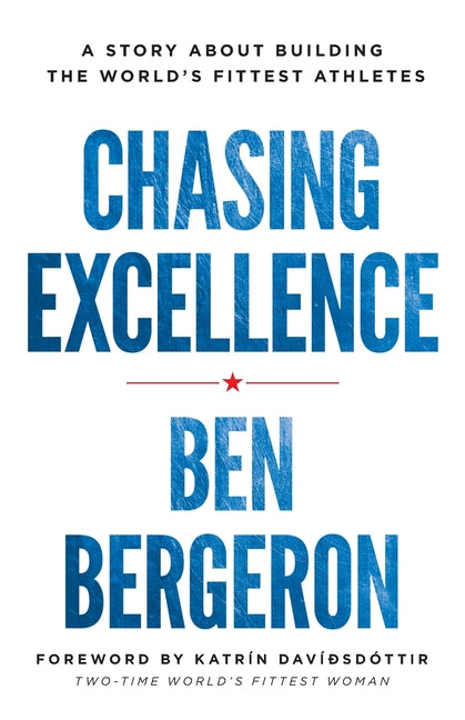 Book cover for Chasing Excellence: A Story About Building the World's Fittest Athletes
