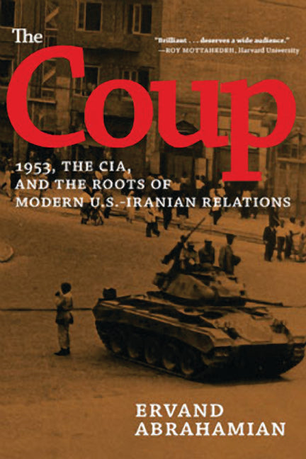 Book cover for Coup: 1953, the Cia, and the Roots of Modern U.S.-Iranian Relations