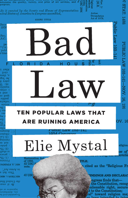 Book cover for Bad Law: Ten Popular Laws That Are Ruining America