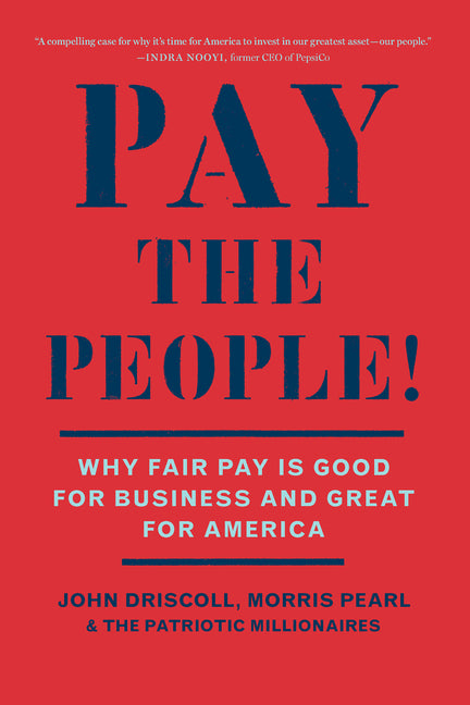 Book cover for Pay the People!: Why Fair Pay Is Good for Business and Great for America
