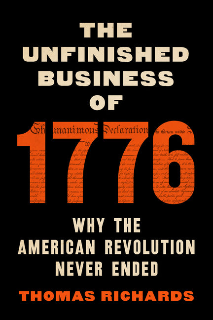 Book cover for Unfinished Business of 1776: Why the American Revolution Never Ended