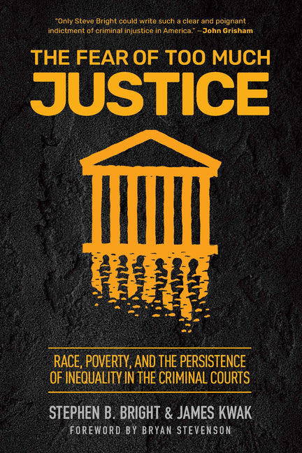 Book cover for Fear of Too Much Justice: Race, Poverty, and the Persistence of Inequality in the Criminal Courts
