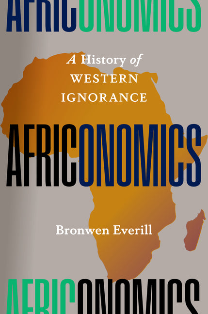 Book cover for Africonomics: A History of Western Ignorance