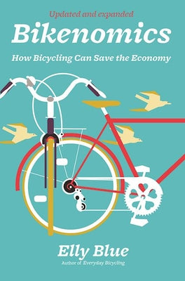 Book cover for Bikenomics: How Bicycling Can Save the Economy