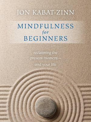 Book cover for Mindfulness for Beginners: Reclaiming the Present Moment--And Your Life