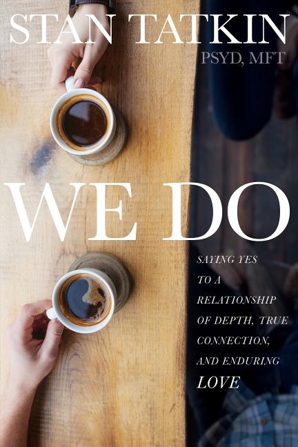 Book cover for We Do: Saying Yes to a Relationship of Depth, True Connection, and Enduring Love