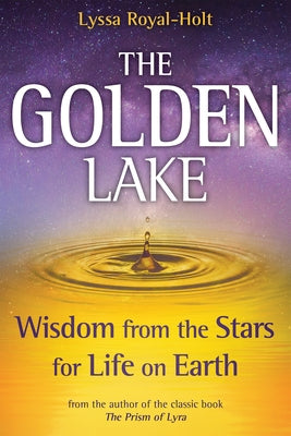 Book cover for The Golden Lake: Wisdom from the Stars for Life on Earth