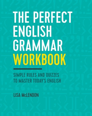 Book cover for The Perfect English Grammar Workbook: Simple Rules and Quizzes to Master Today's English