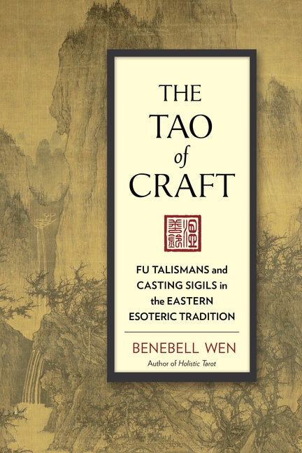 Book cover for Tao of Craft: Fu Talismans and Casting Sigils in the Eastern Esoteric Tradition